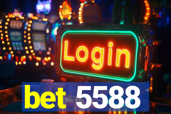 bet 5588